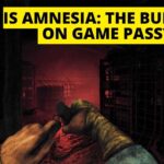 Is Amnesia The Bunker Available on Xbox Game Pass fact check 2023