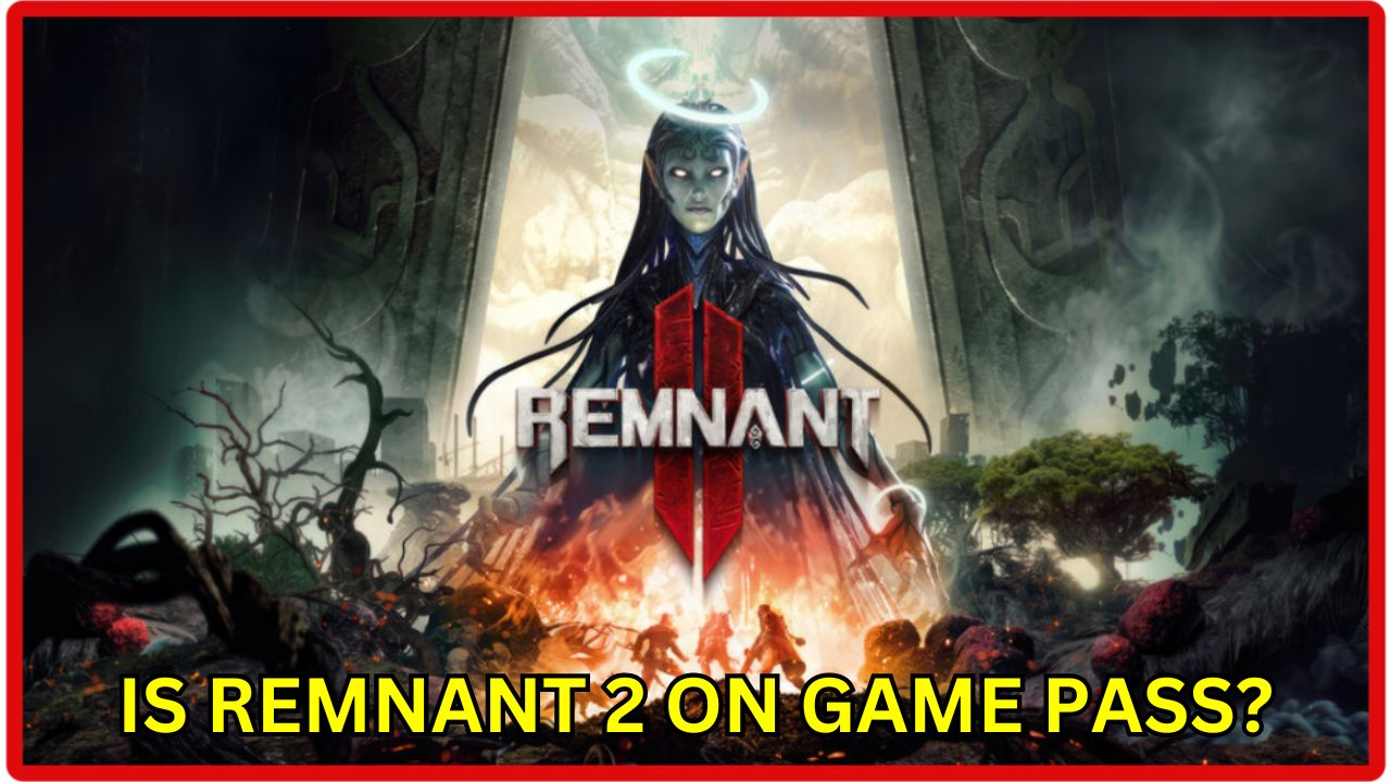 Is Remnant 2 on Game Pass